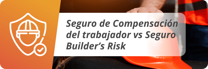Imagen principal de Seguro de Compensación del trabajador vs Seguro Builder’s Risk